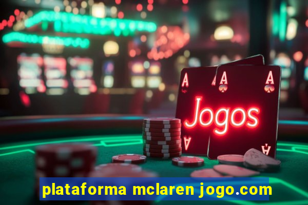 plataforma mclaren jogo.com